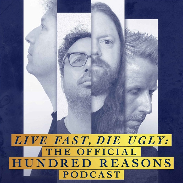 Artwork for Live Fast, Die Ugly: The Hundred Reasons Podcast