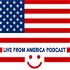 Live From America Podcast