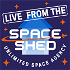 Live from The Space Shed