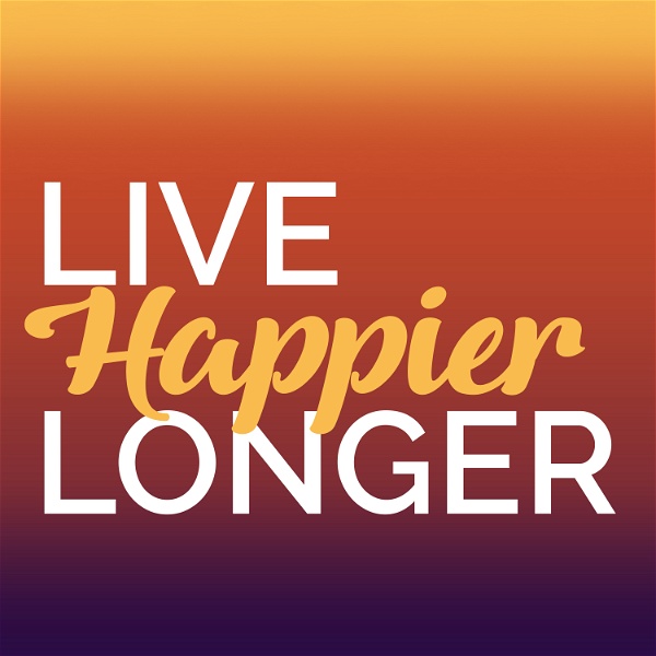 Artwork for Live HAPPIER Longer Podcast