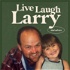 Live Laugh Larry
