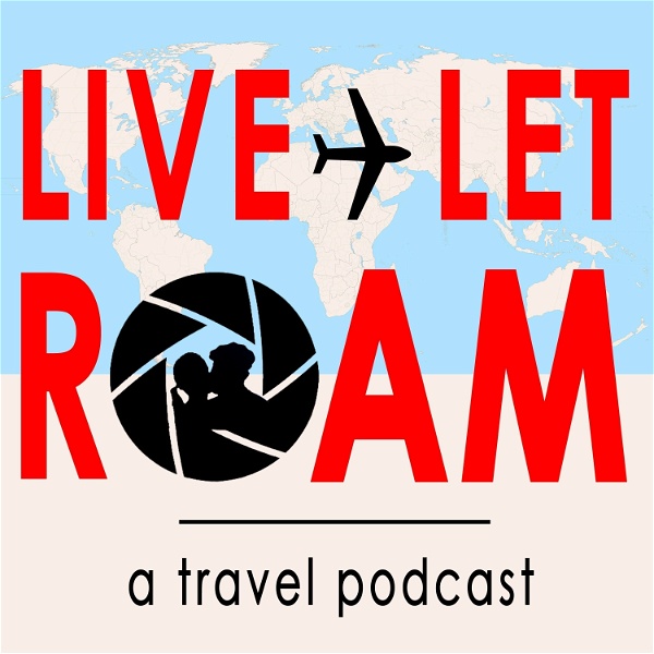 Artwork for Live Let Roam: a travel podcast
