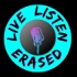 Live Listen Erased