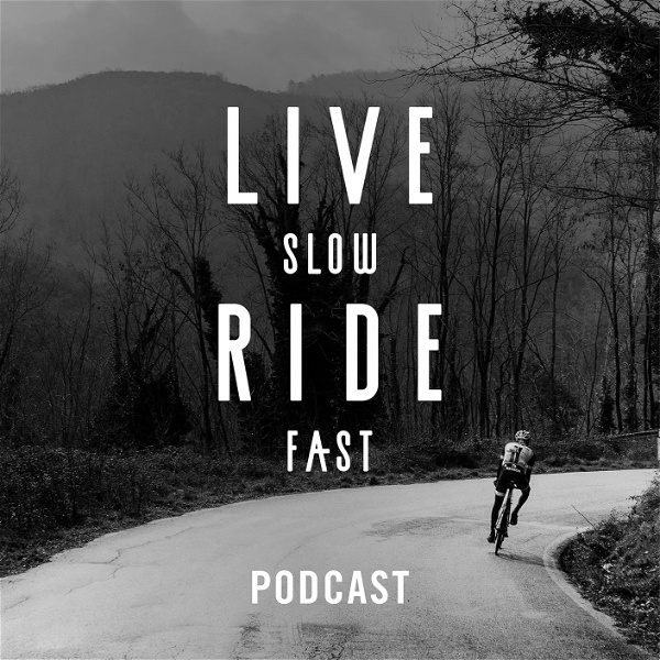 Artwork for Live Slow Ride Fast Podcast