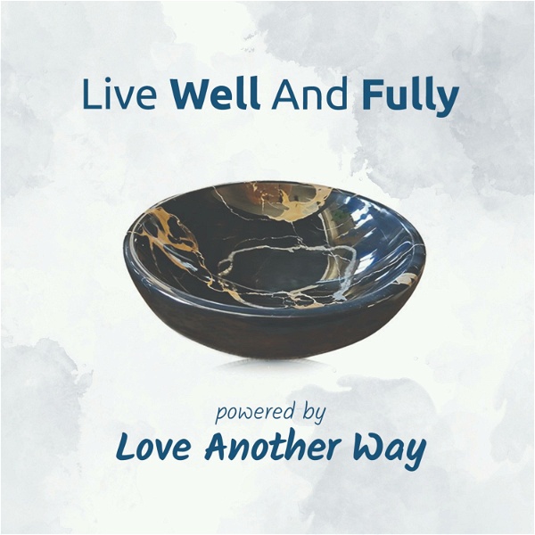Artwork for Live Well and Fully