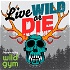 Live Wild or Die. Presented by wild gym.