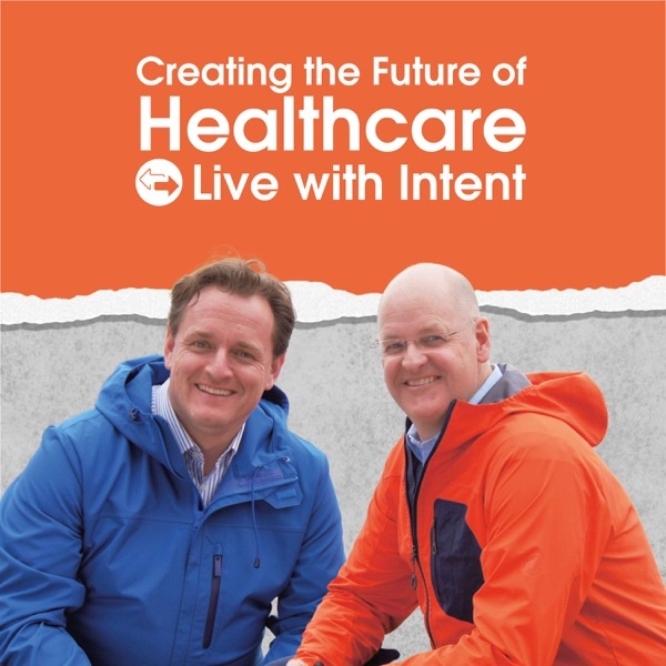 Artwork for The Future of Healthcare: Live With Intent