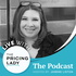 Live with The Pricing Lady, the Podcast