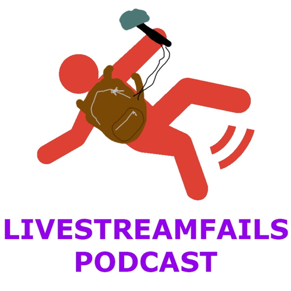 Artwork for LIVESTREAM FAILS PODCAST