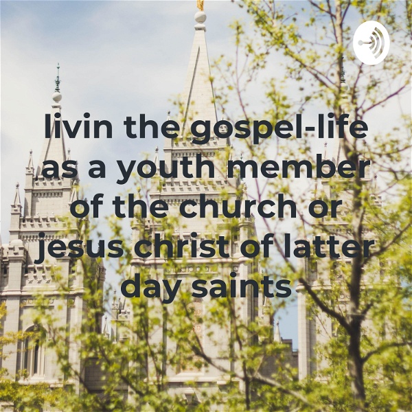 Artwork for livin the gospel-life as a youth member of the church or jesus christ of latter day saints
