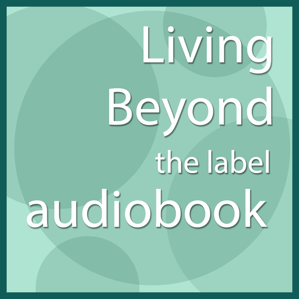 Artwork for Living Beyond the Label Strategy Audiobook