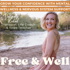 FREE & WELL: Self Confidence, Self Love, Self Worth, Self Compassion, Comparison, Healthy Habits & Routines & Inner Self Heal
