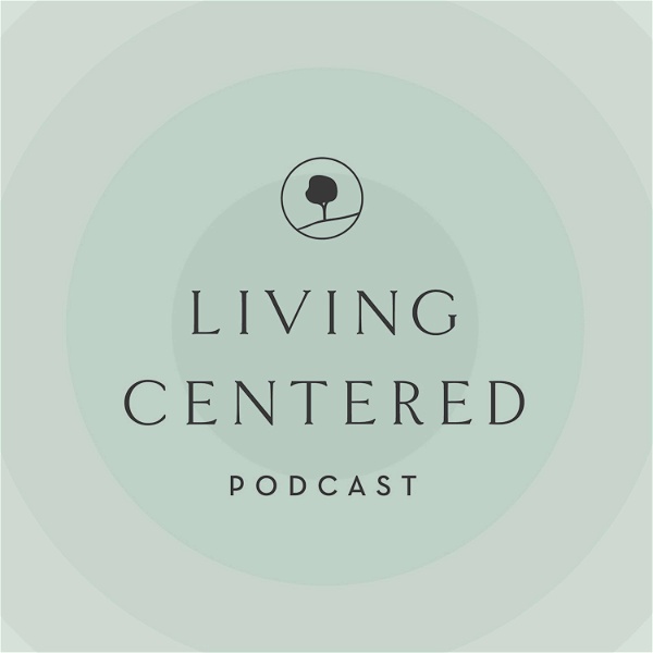 Artwork for Living Centered Podcast