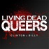 Living Dead Queers