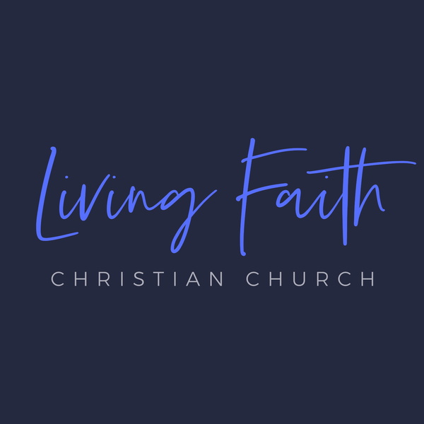 Artwork for Living Faith Christian Church: Messages, Studies, & Stories