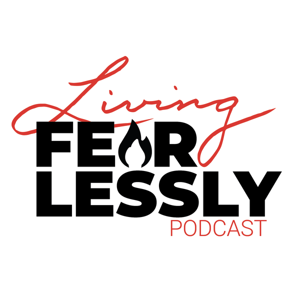 Artwork for Living Fearlessly Podcast