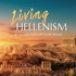 Living Hellenism: Connect with the Greek Gods Through Ritual, Devotion, and Sacred Festivals