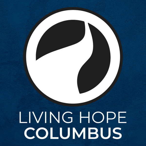 Artwork for Living Hope Columbus Podcast