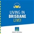 Living In Brisbane Live!