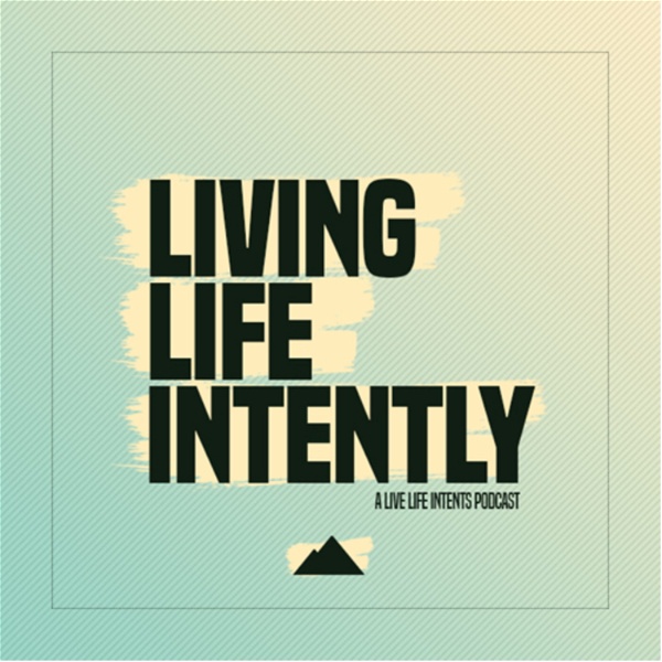 Artwork for Living Life Intently