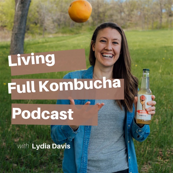 Artwork for Living Full Kombucha Podcast
