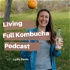 Living Full Kombucha Podcast