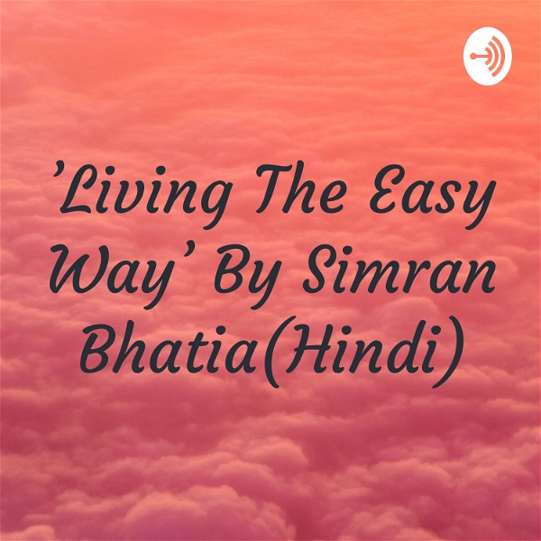 Artwork for 'Living The Easy Way' By Simran Bhatia(Hindi)