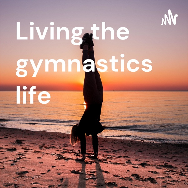 Artwork for Living the gymnastics life