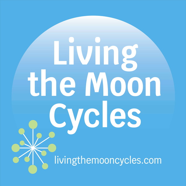 Artwork for Living the Moon Cycles