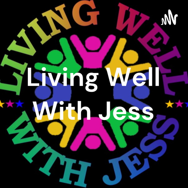 Artwork for Living Well With Jess