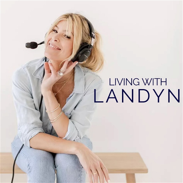 Artwork for Living with Landyn with Landyn Hutchinson