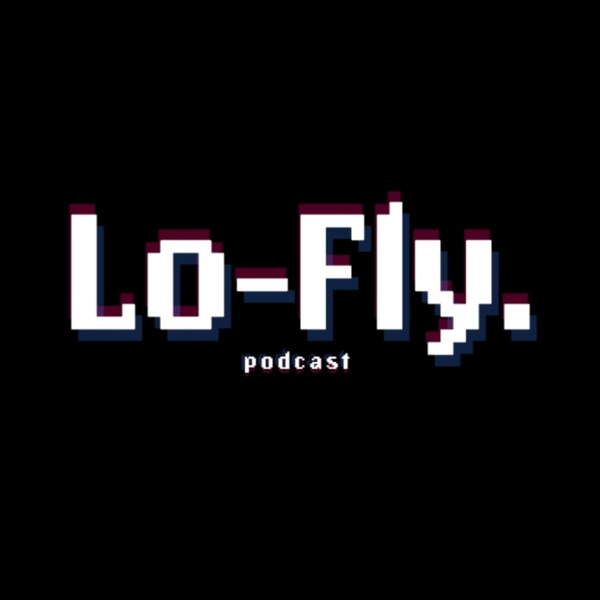 Artwork for Lo-Fly Podcast
