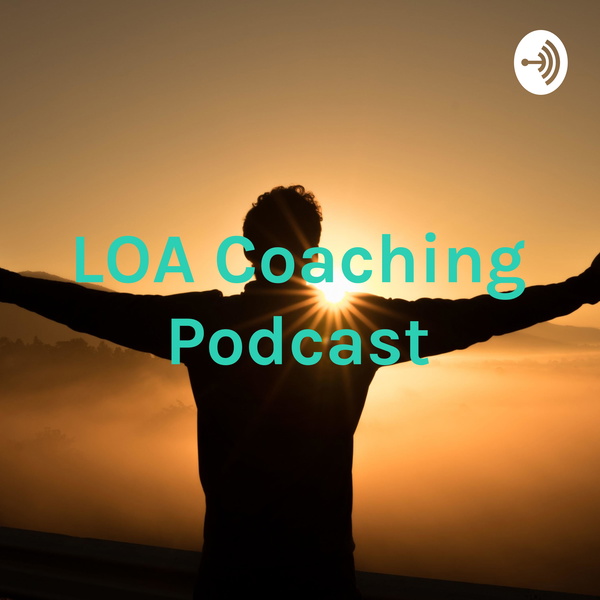 Artwork for LOA Coaching Podcast