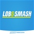 Lob & Smash Podcast