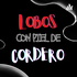 Lobos con Piel de Cordero