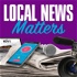 Local News Matters