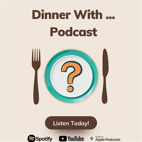 Artwork for Dinner With ... Podcast