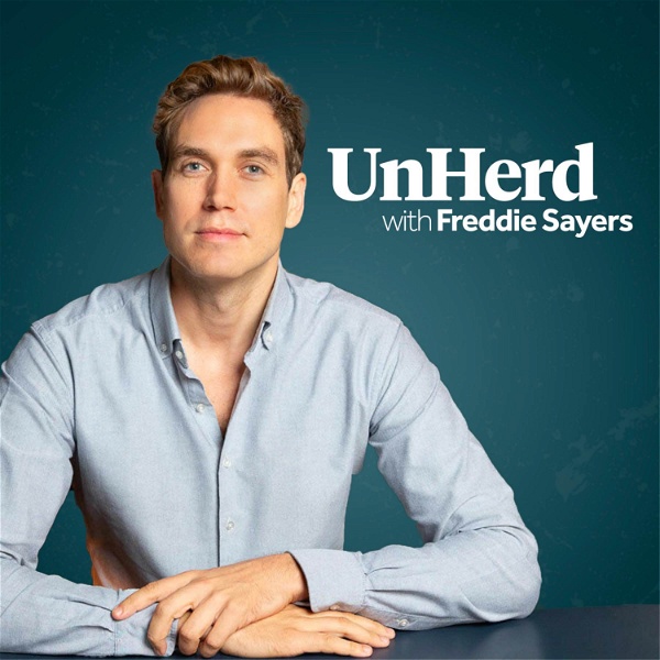 Artwork for UnHerd with Freddie Sayers