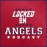 Locked On Angels - Daily Podcast On The Los Angeles Angels