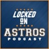 Locked On Astros - Daily Podcast On The Houston Astros