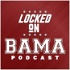 Locked On Bama - Daily Podcast On Alabama Crimson Tide Football & Basketball