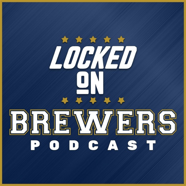 Artwork for Locked On Brewers- Daily Podcast On The Milwaukee Brewers
