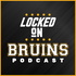 Locked On Bruins - Daily Podcast On The Boston Bruins