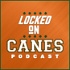 Locked On Canes - Daily Podcast On Miami Hurricanes Football & Basketball