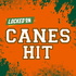 Locked On Canes Hit - Quick Takes on Miami Hurricanes Football & Basketball