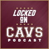 Locked On Cavs - Daily Podcast On The Cleveland Cavaliers