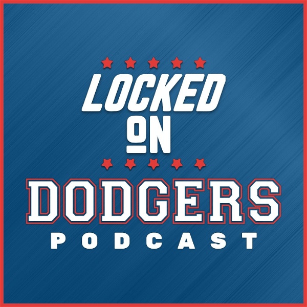 Artwork for Locked On Dodgers – Daily Podcast On The Los Angeles Dodgers