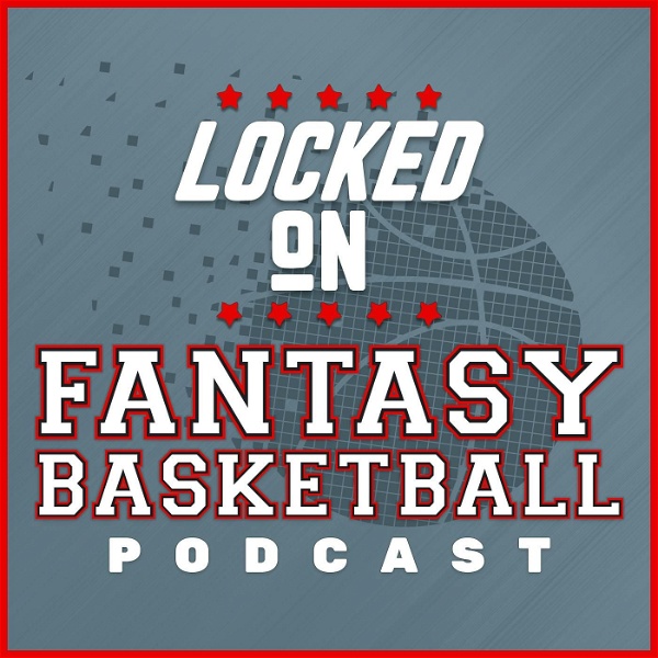 Artwork for Locked On Fantasy Basketball – Daily NBA Fantasy Basketball Podcast