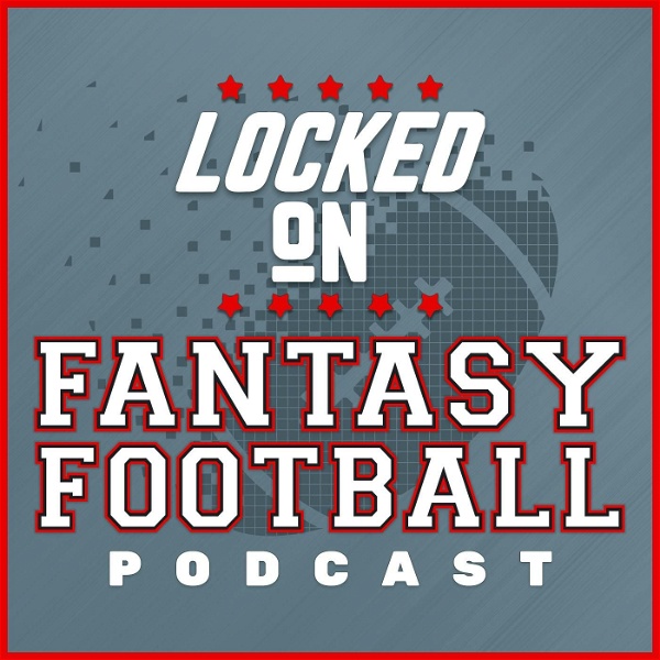 Artwork for Locked On Fantasy Football – Daily NFL Fantasy Football Podcast