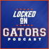 Locked On Gators - Daily Podcast On Florida Gators Athletics